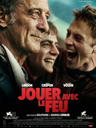 jouer avec le feu,delphine et muriel cousin,cinéma,vincent lindon,benjamin voisin,stefan capon,edouard sulpice,sophie guillemin,arnaud rebotini